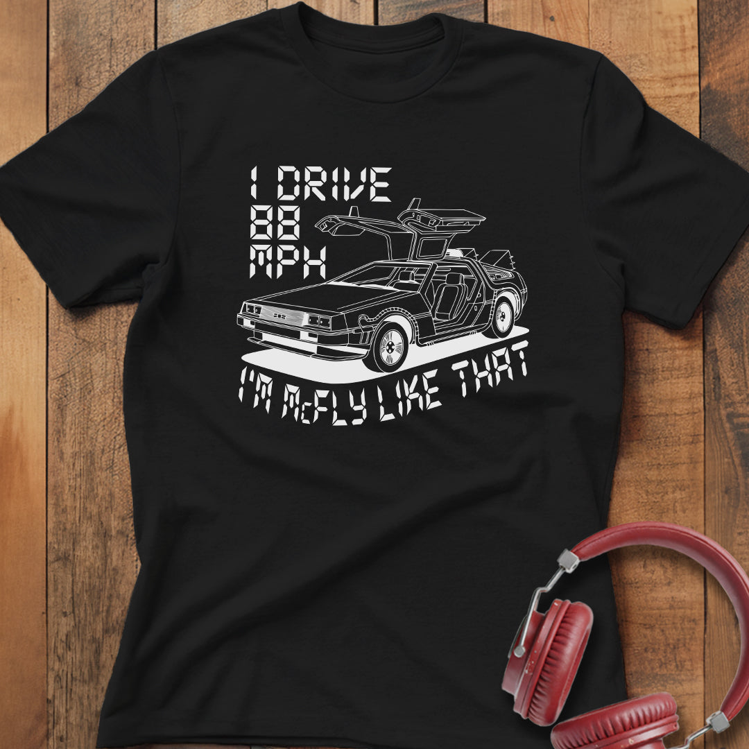 I Drive 88 MPH T-Shirt