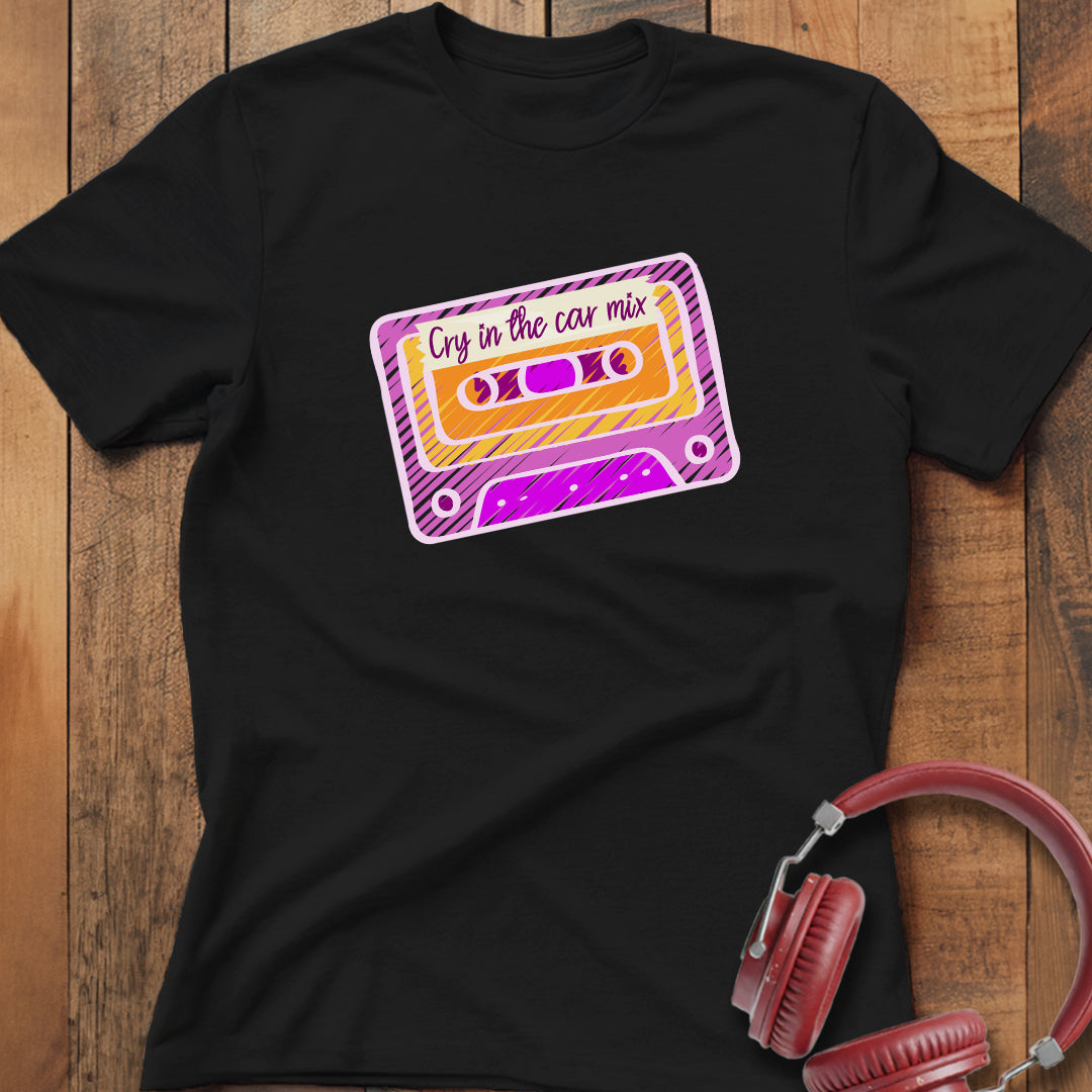 Cry In The Car Mix T-Shirt