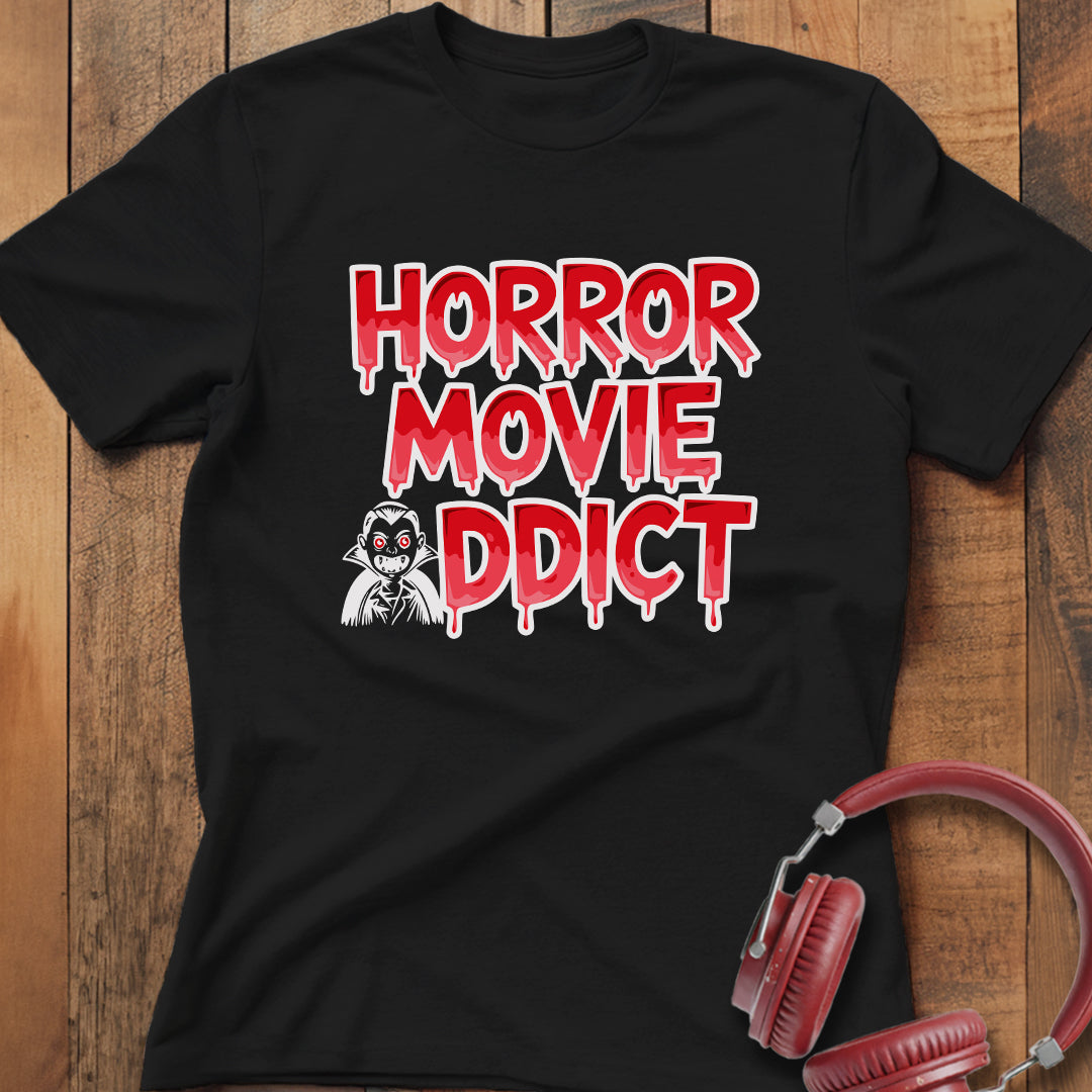 Horror Movie Addict T-Shirt
