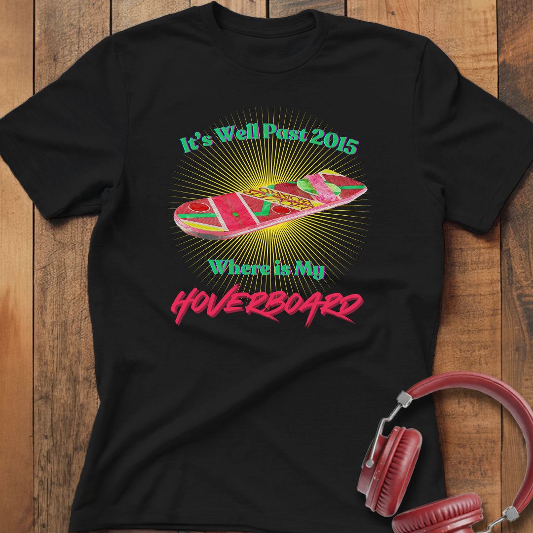 Where is My Hoverboard T-Shirt