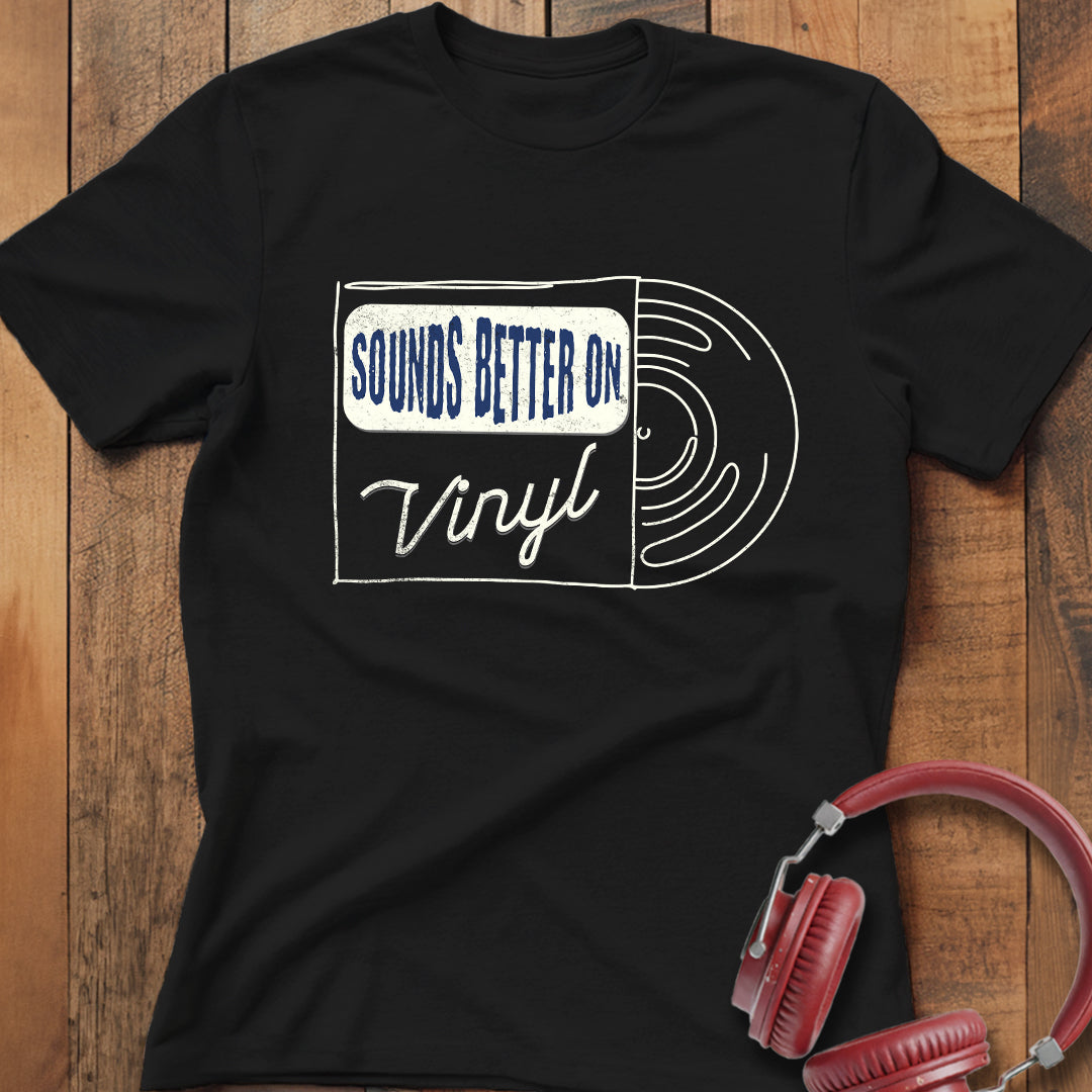 Sounds Better On Vinyl T-Shirt