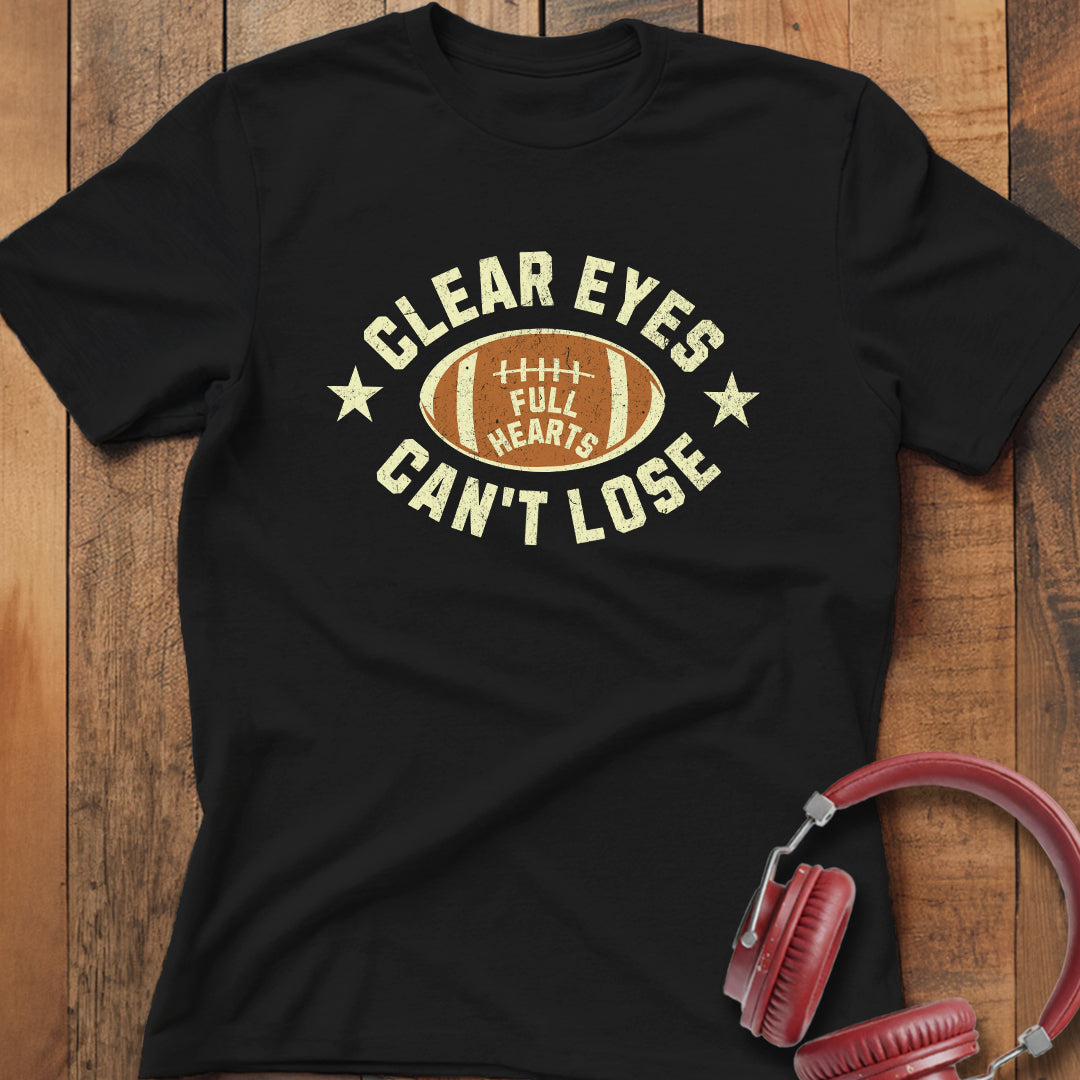 Clear Eyes Full Hearts T-Shirt