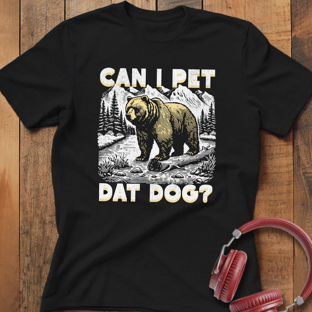 Can I Pet Dat Dog? T-Shirt