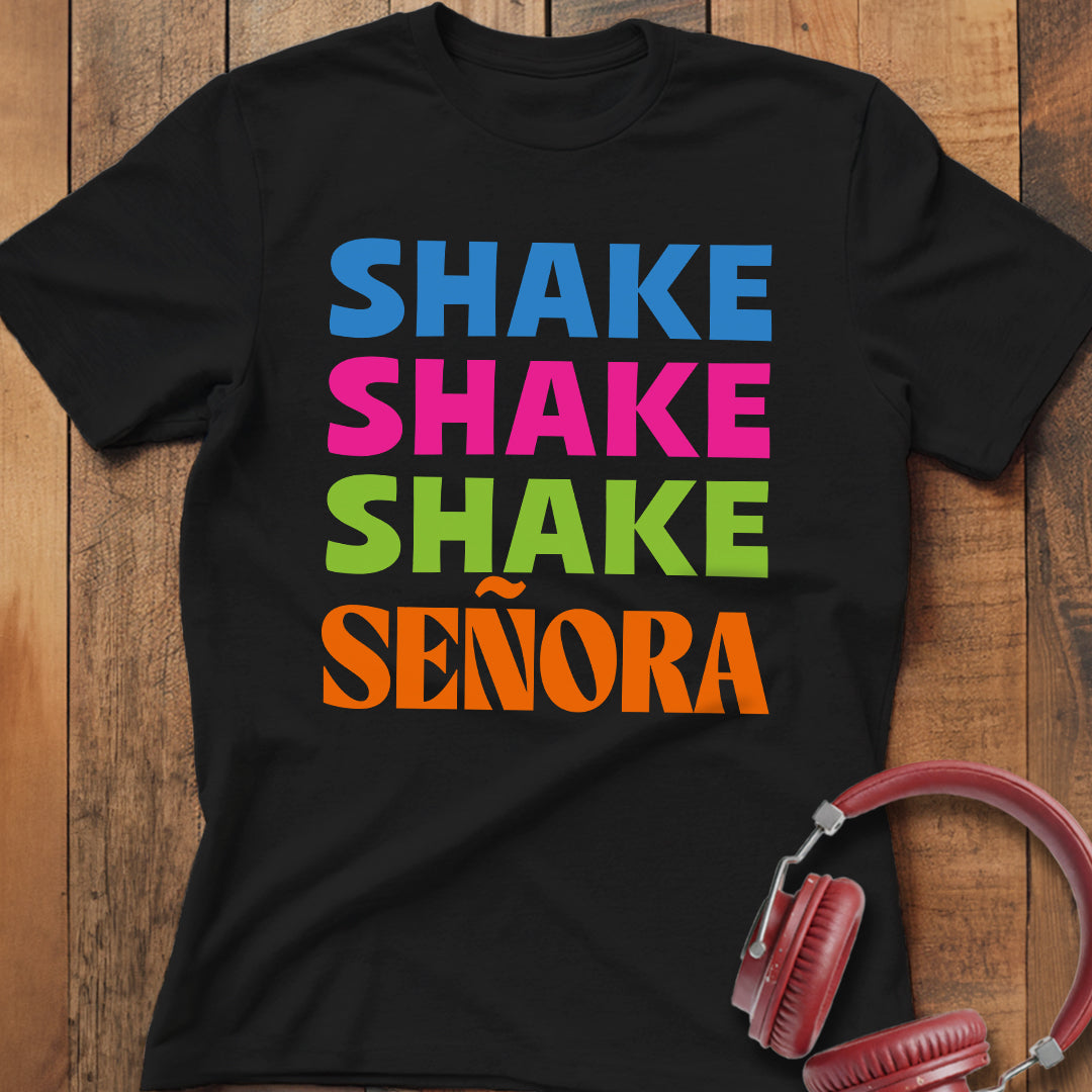 Shake Shake Shake Señora T-Shirt