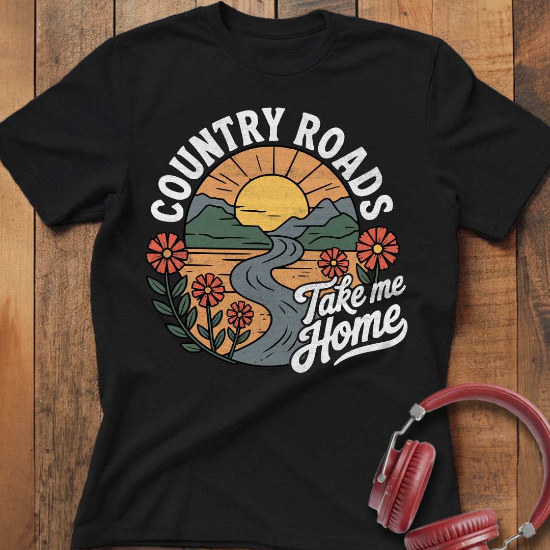 Country Roads Take Me Home T-Shirt