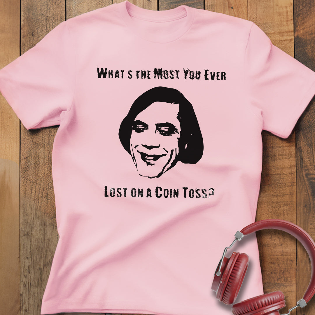 Ever Lost on a Coin Toss? T-Shirt
