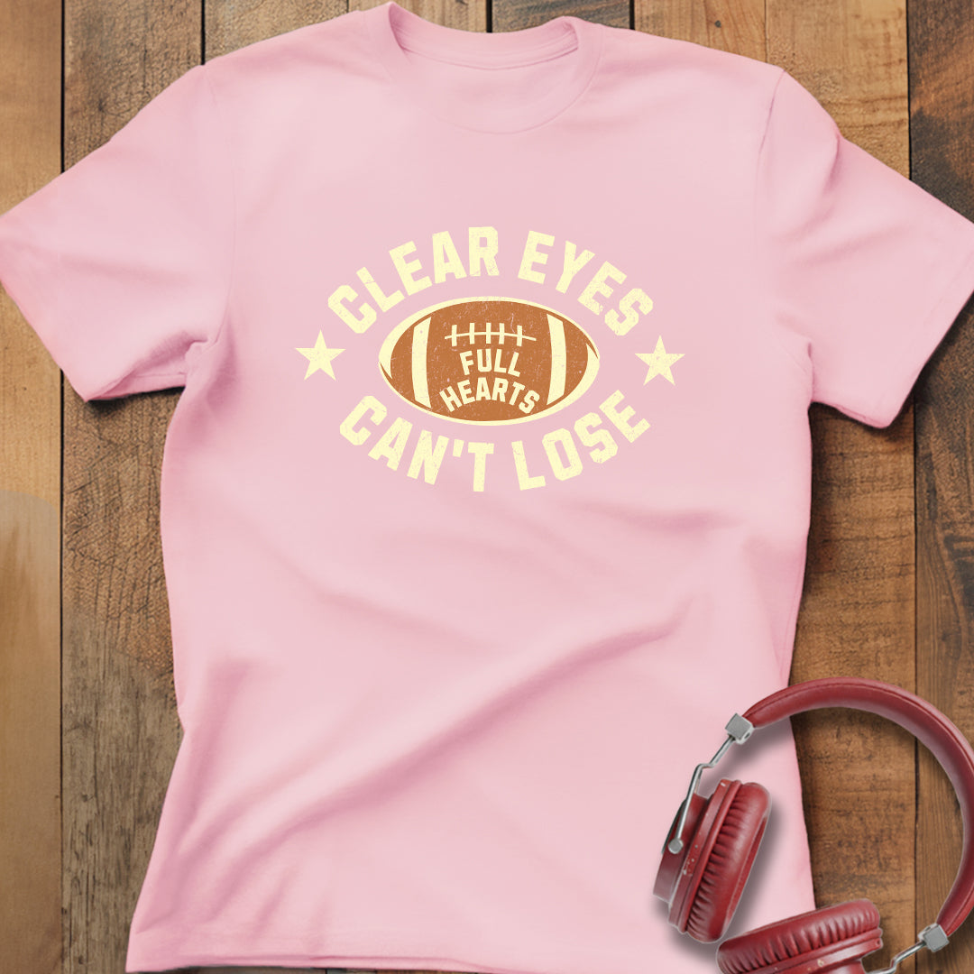 Clear Eyes Full Hearts T-Shirt