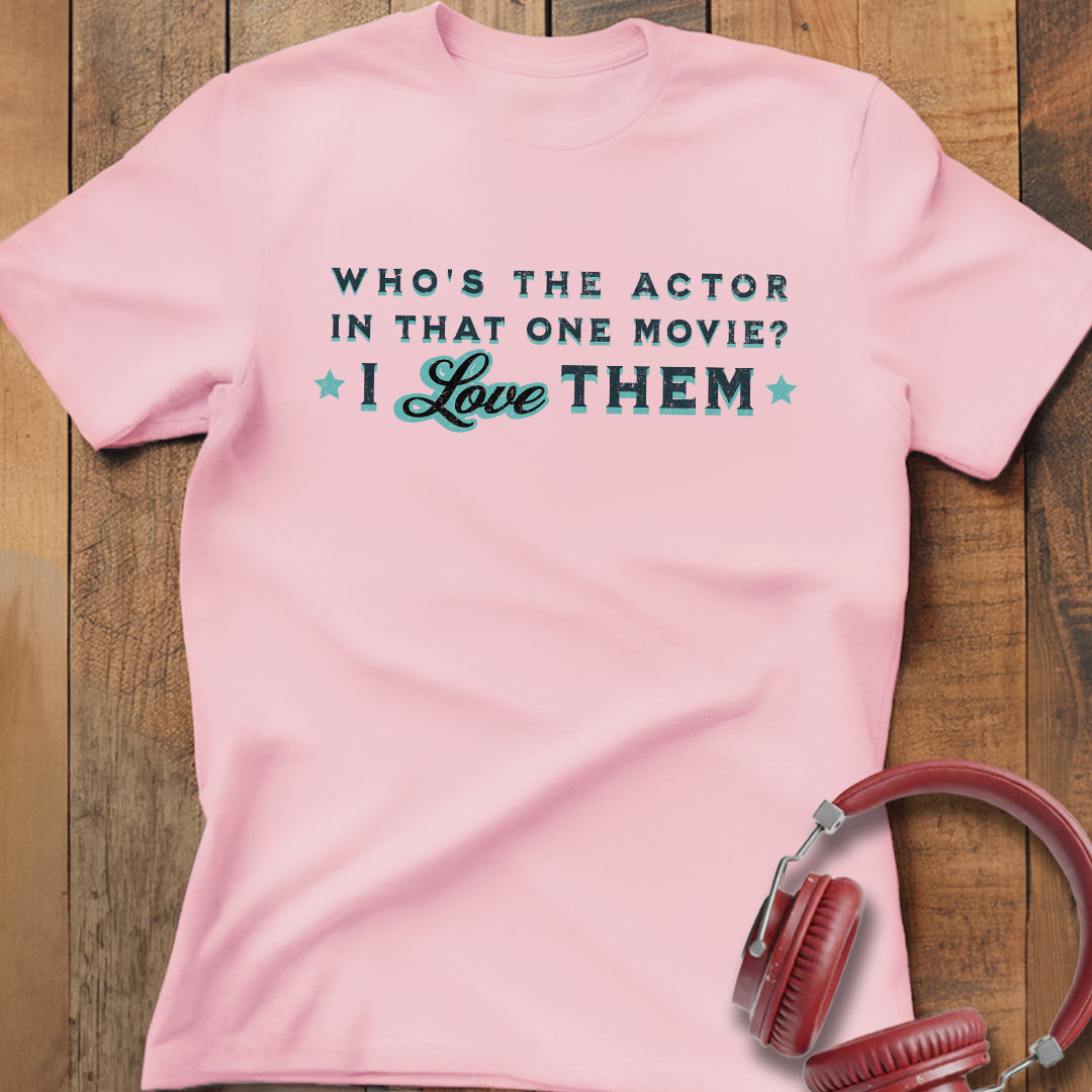 Who's The Actor? T-Shirt