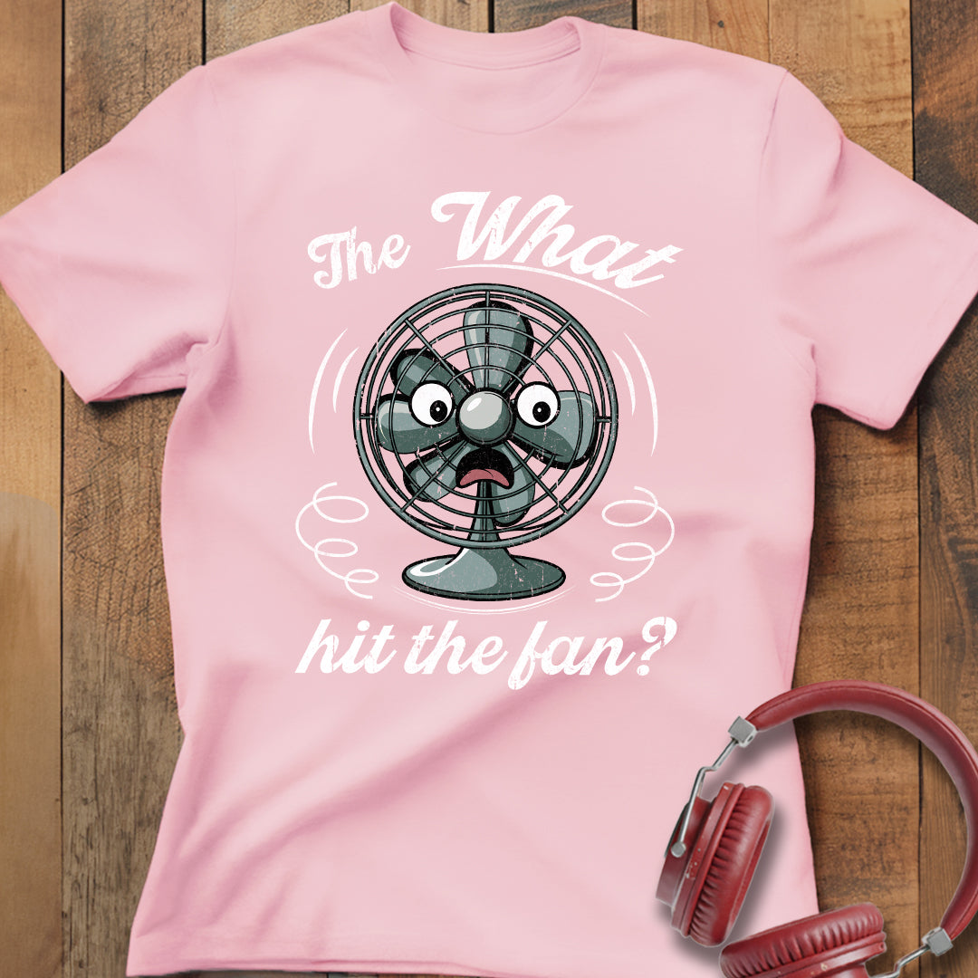 What Hit the Fan? T-Shirt