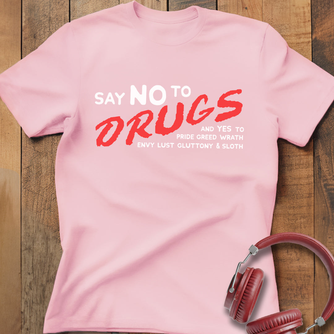 Say No To Drugs T-Shirt