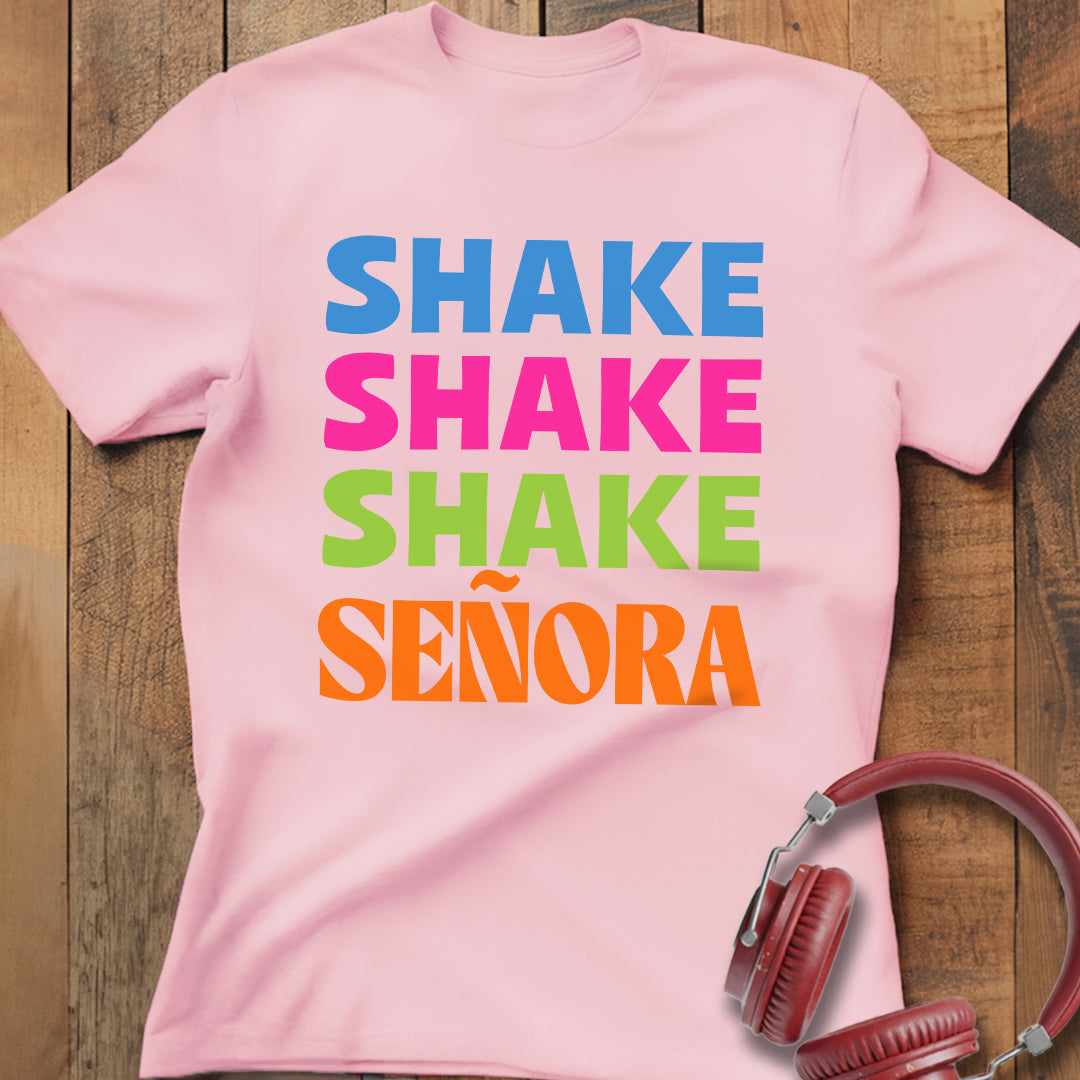Shake Shake Shake Señora T-Shirt