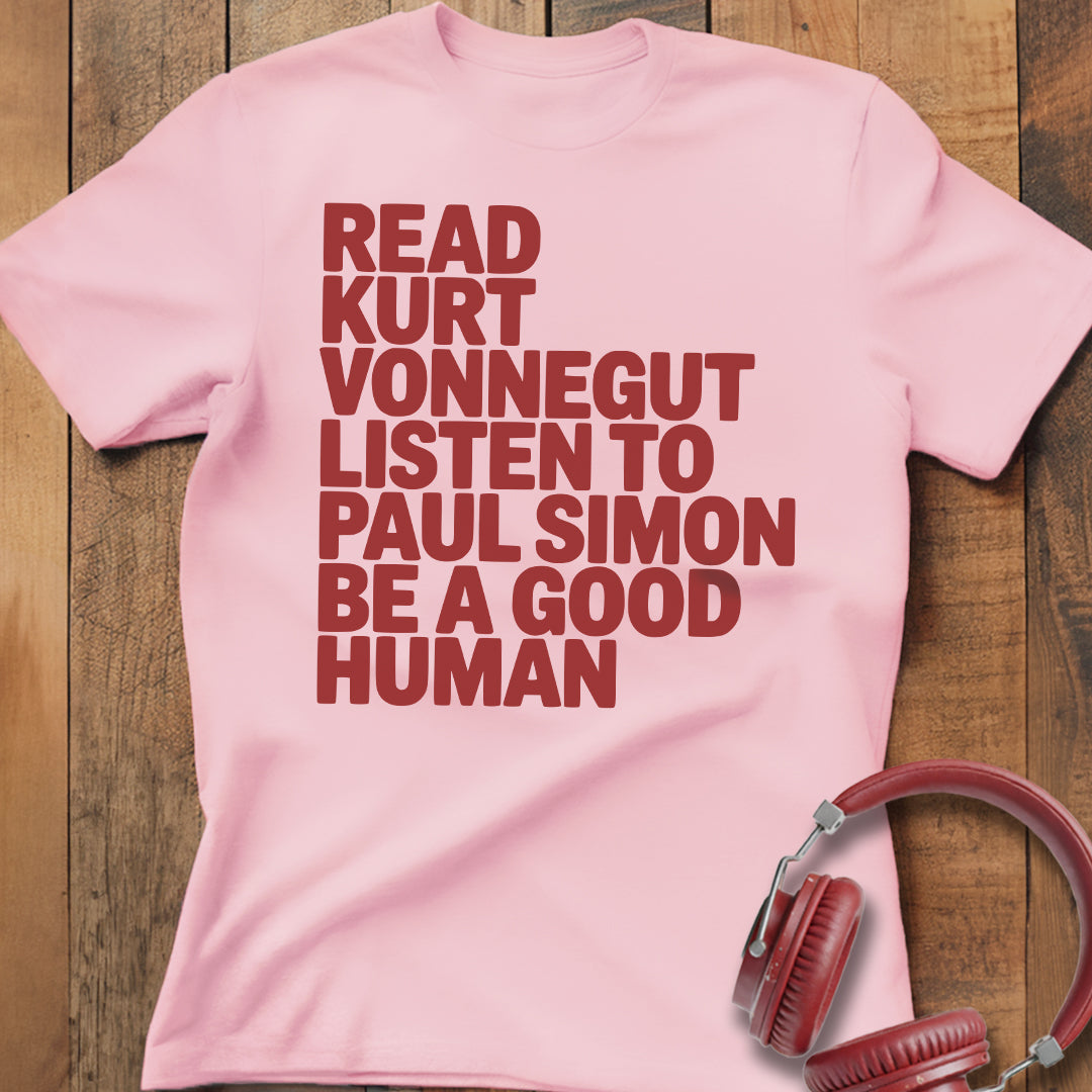 Read, Listen, Be A Good Human T-Shirt