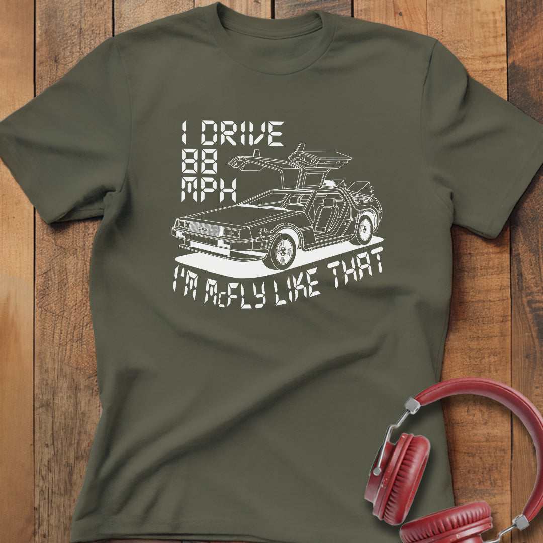 I Drive 88 MPH T-Shirt