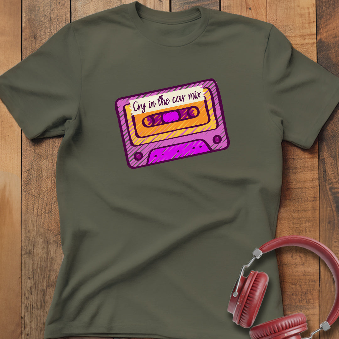 Cry In The Car Mix T-Shirt