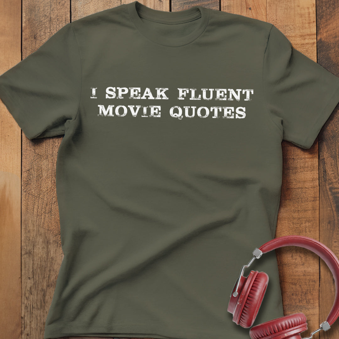 I Speak Fluent Movie Quotes T-Shirt