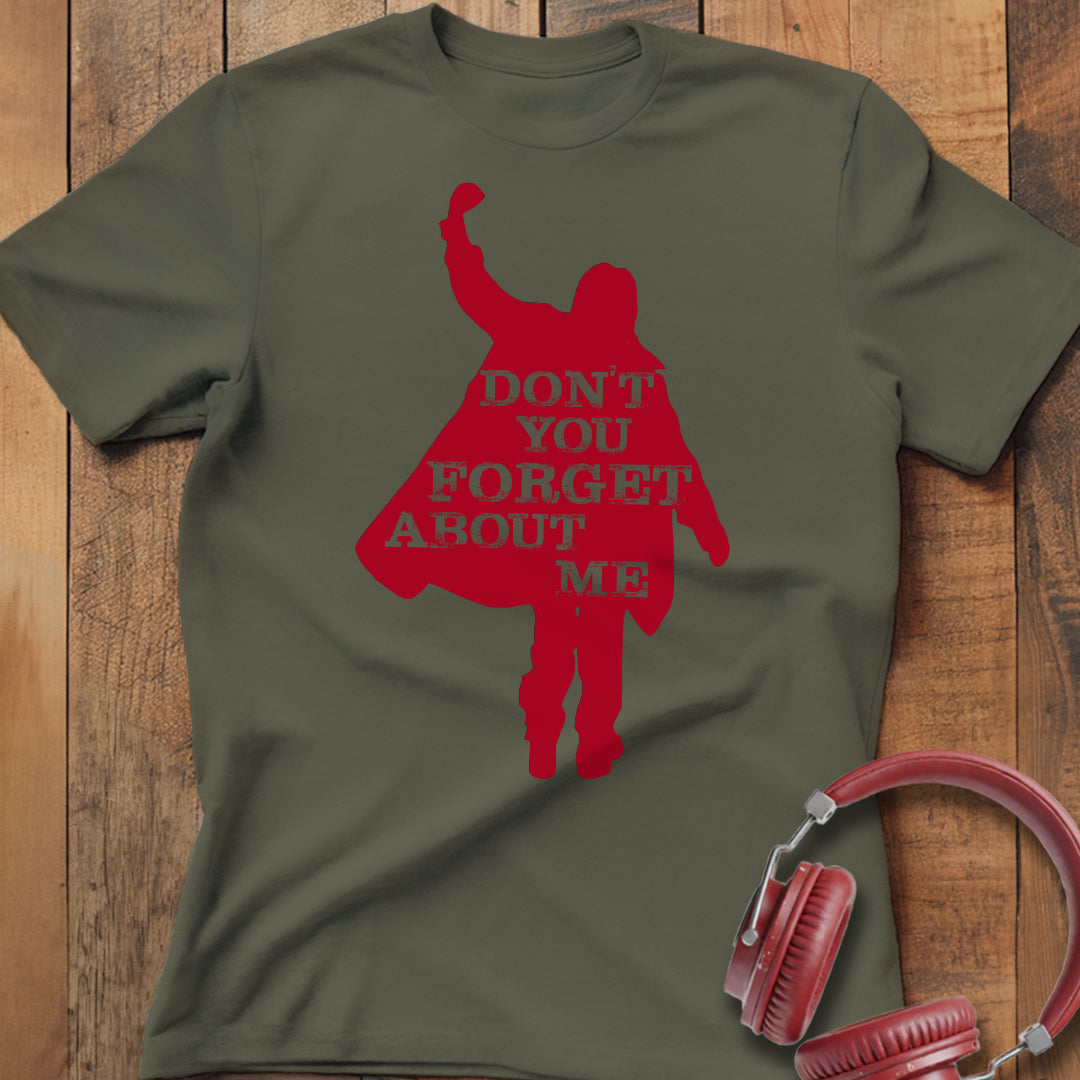 Don't You Forget About Me T-Shirt