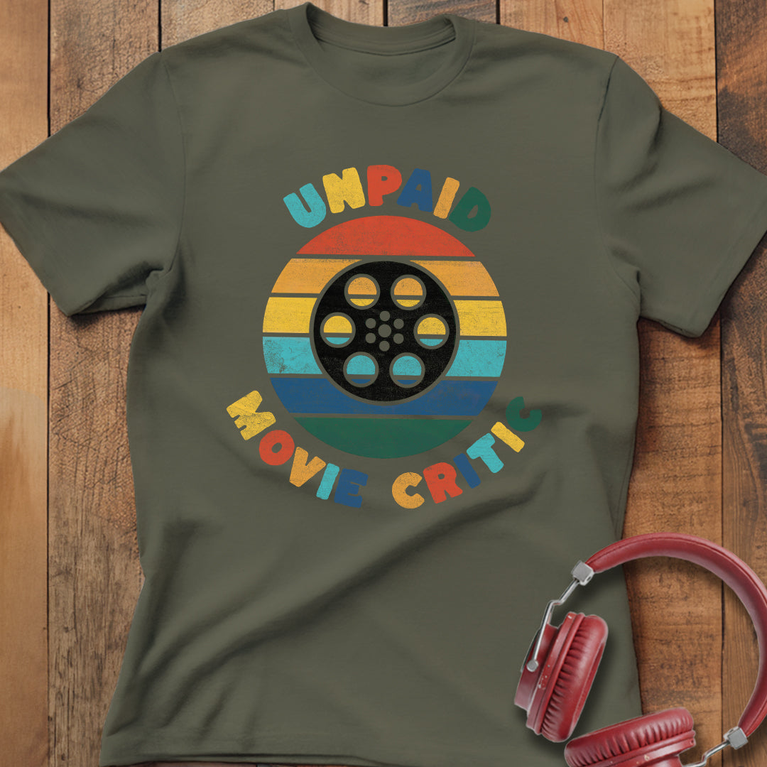 Unpaid Movie Critic T-Shirt