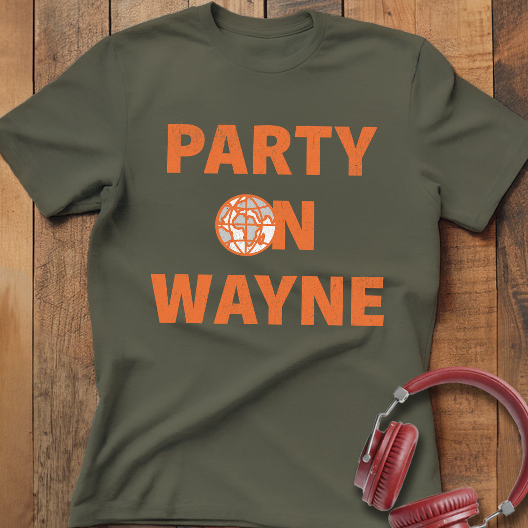 Party On Wayne T-Shirt
