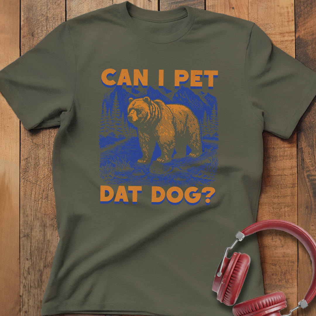 Can I Pet Dat Dog? T-Shirt