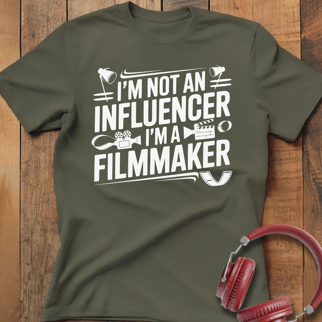 I'm Not an Influencer I'm a Filmmaker T-Shirt