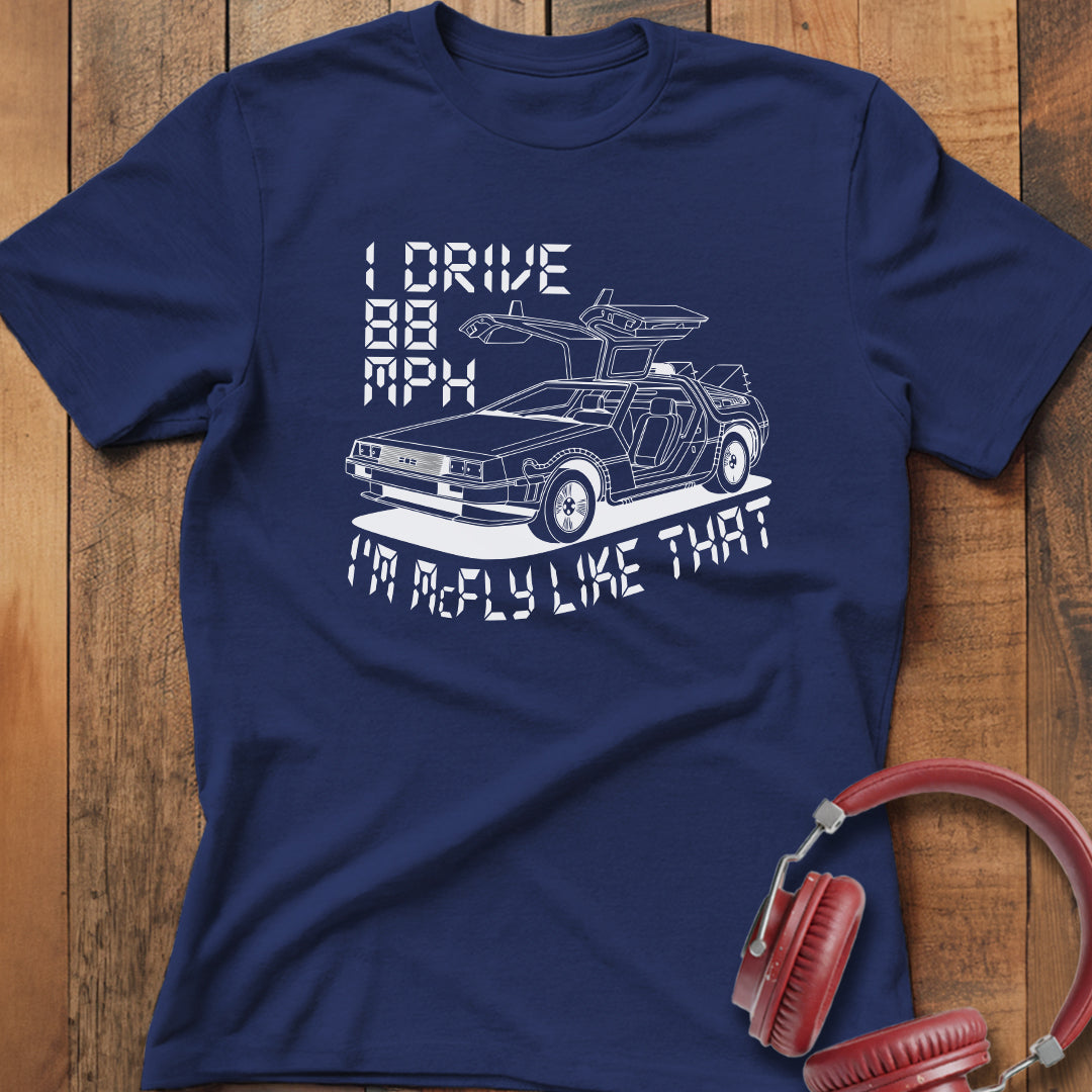 I Drive 88 MPH T-Shirt