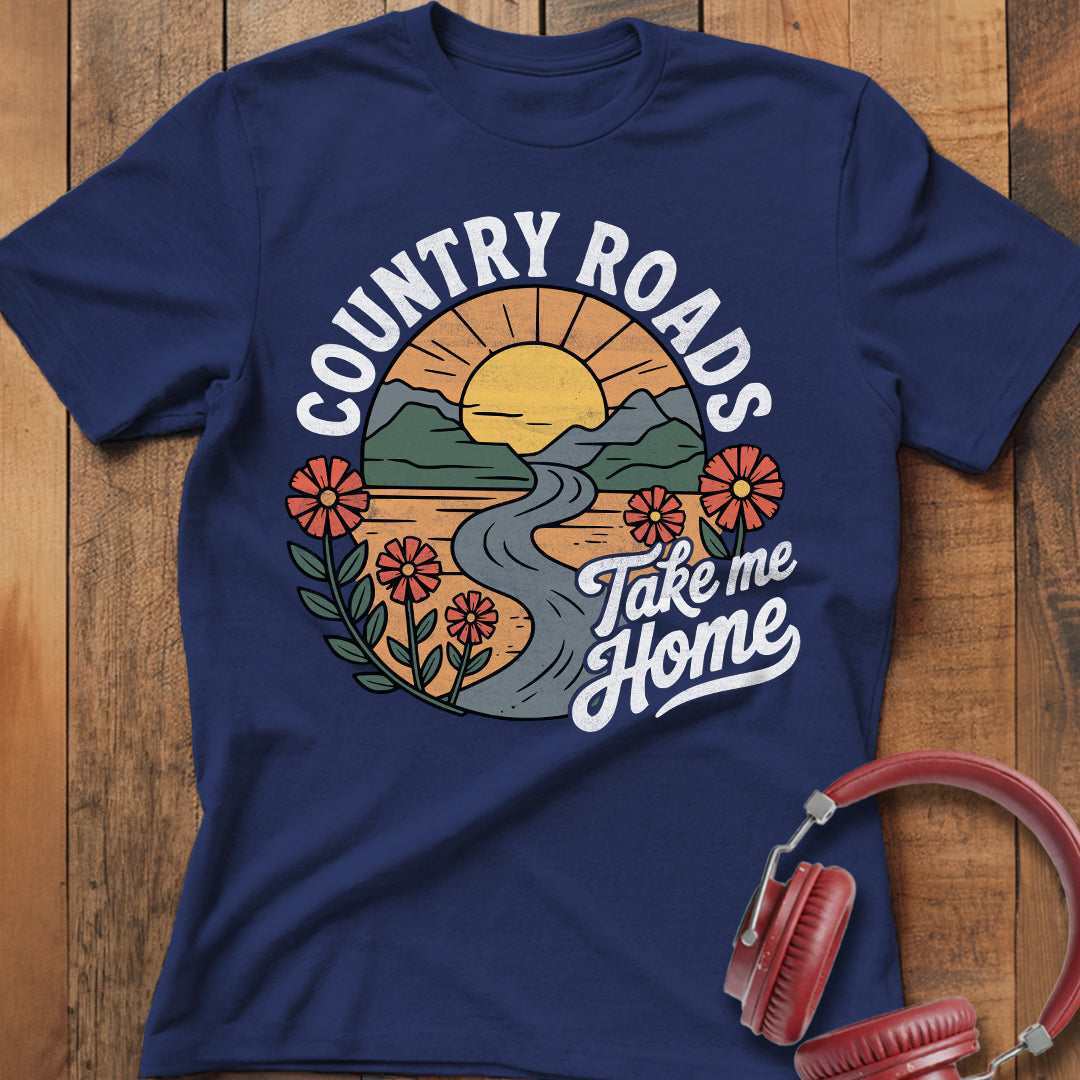 Country Roads Take Me Home T-Shirt