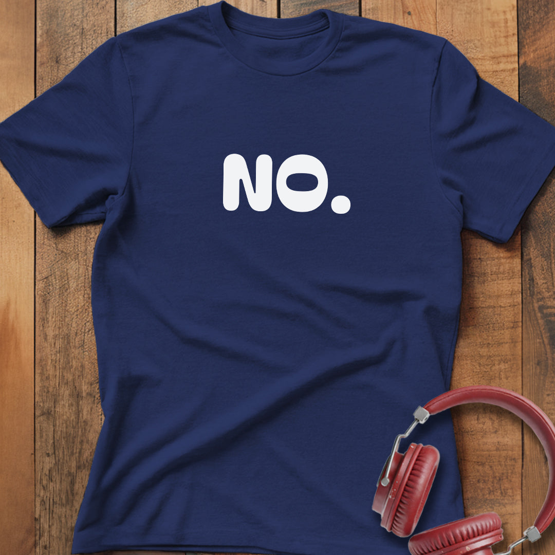 No. T-Shirt