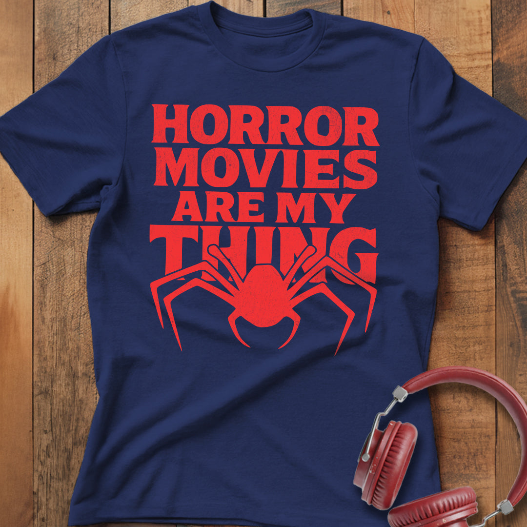 Horror Movies Are My Thing T-Shirt