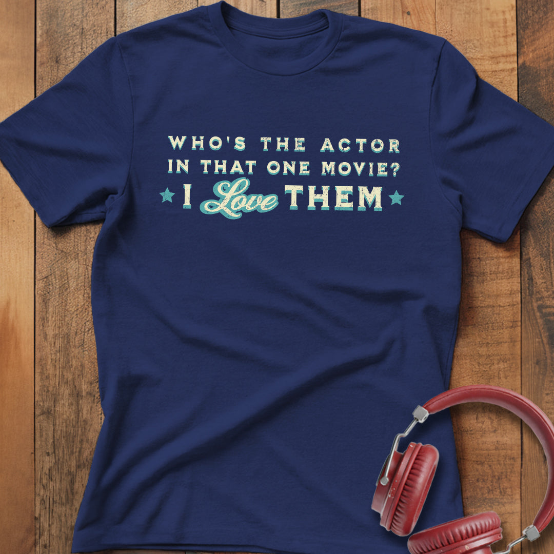 Who's The Actor? T-Shirt