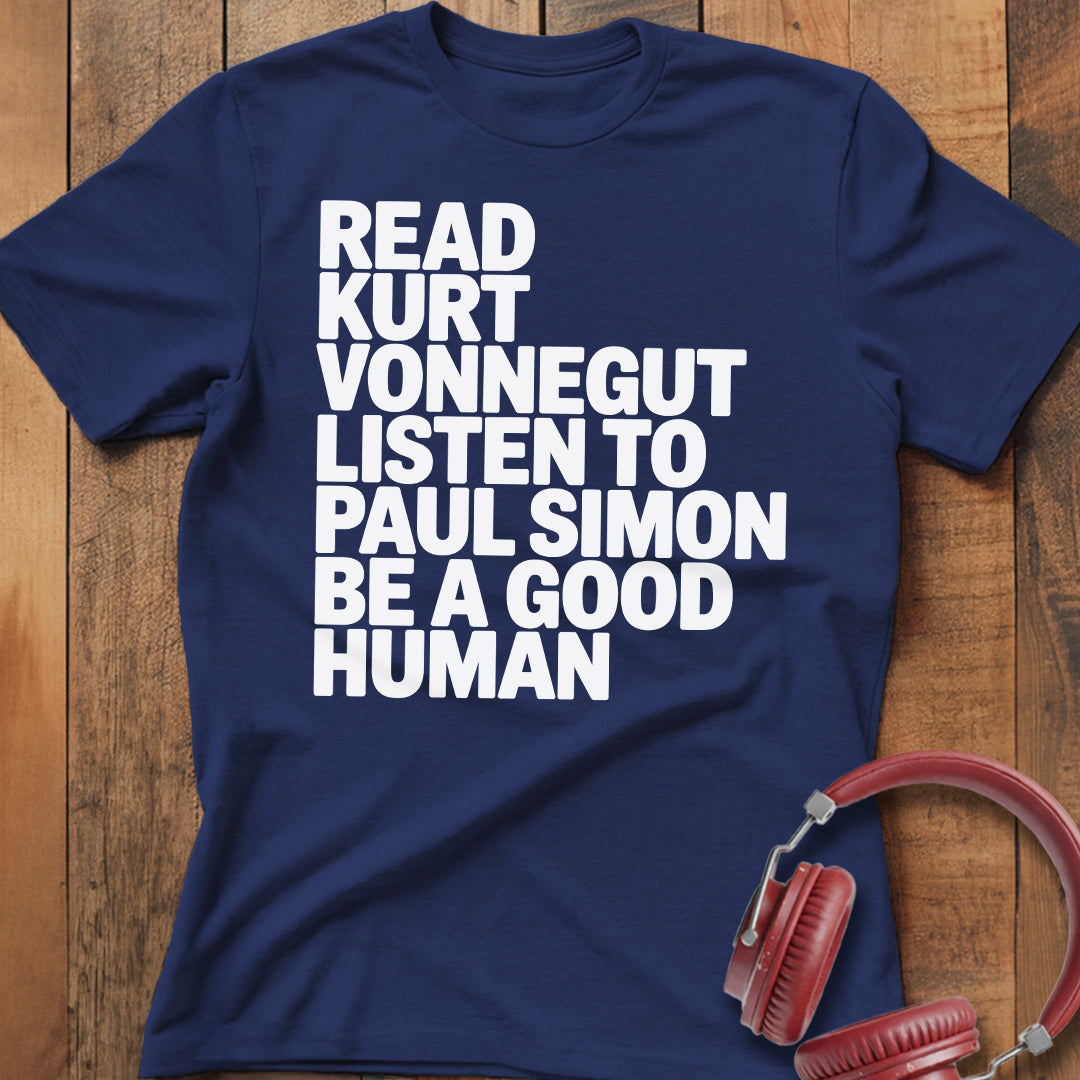 Read, Listen, Be A Good Human T-Shirt