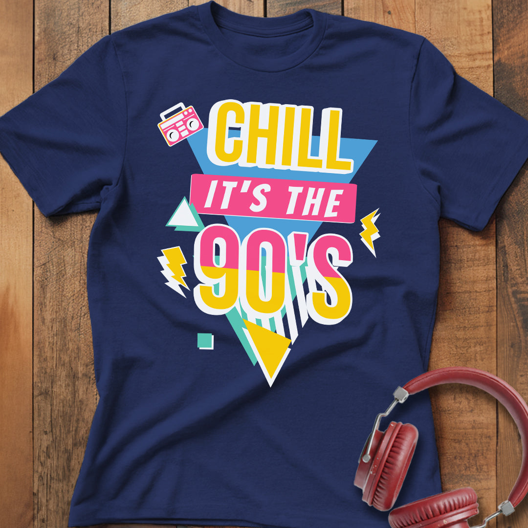Chill It's The 90's T-Shirt