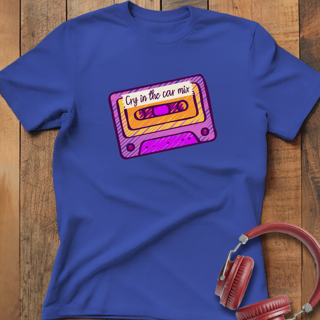Cry In The Car Mix T-Shirt
