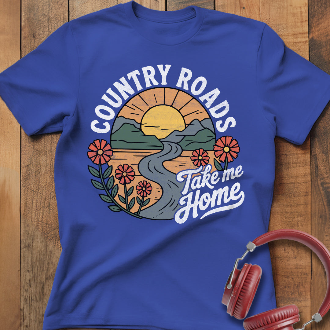 Country Roads Take Me Home T-Shirt
