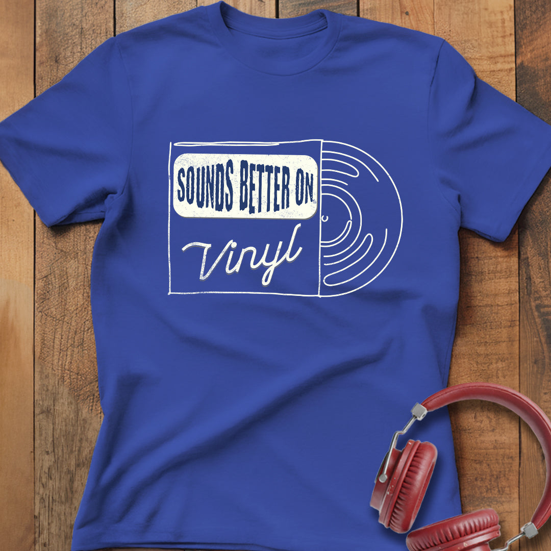 Sounds Better On Vinyl T-Shirt