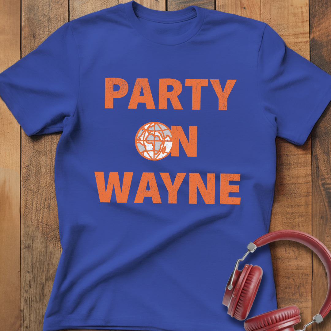 Party On Wayne T-Shirt