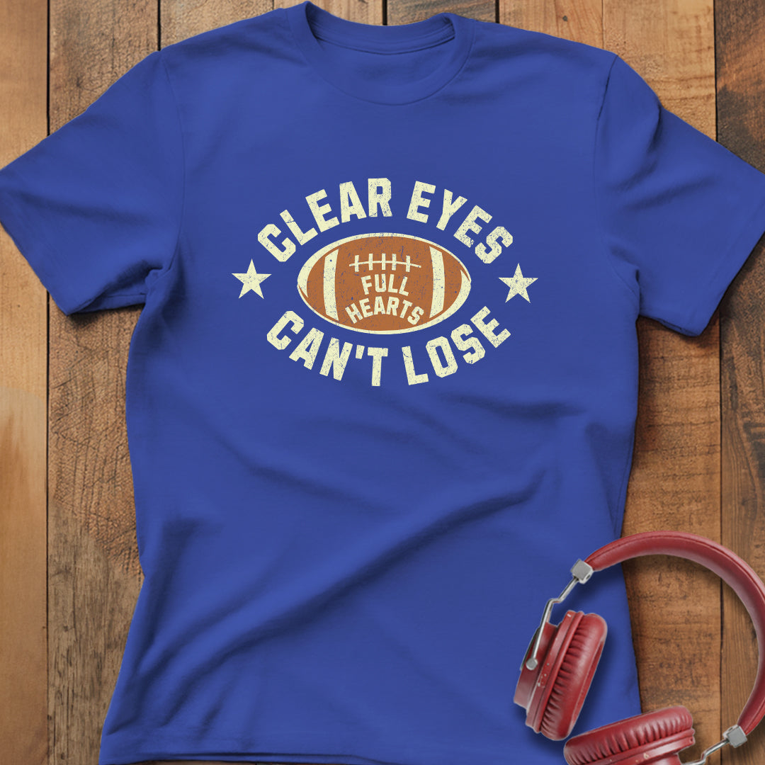 Clear Eyes Full Hearts T-Shirt