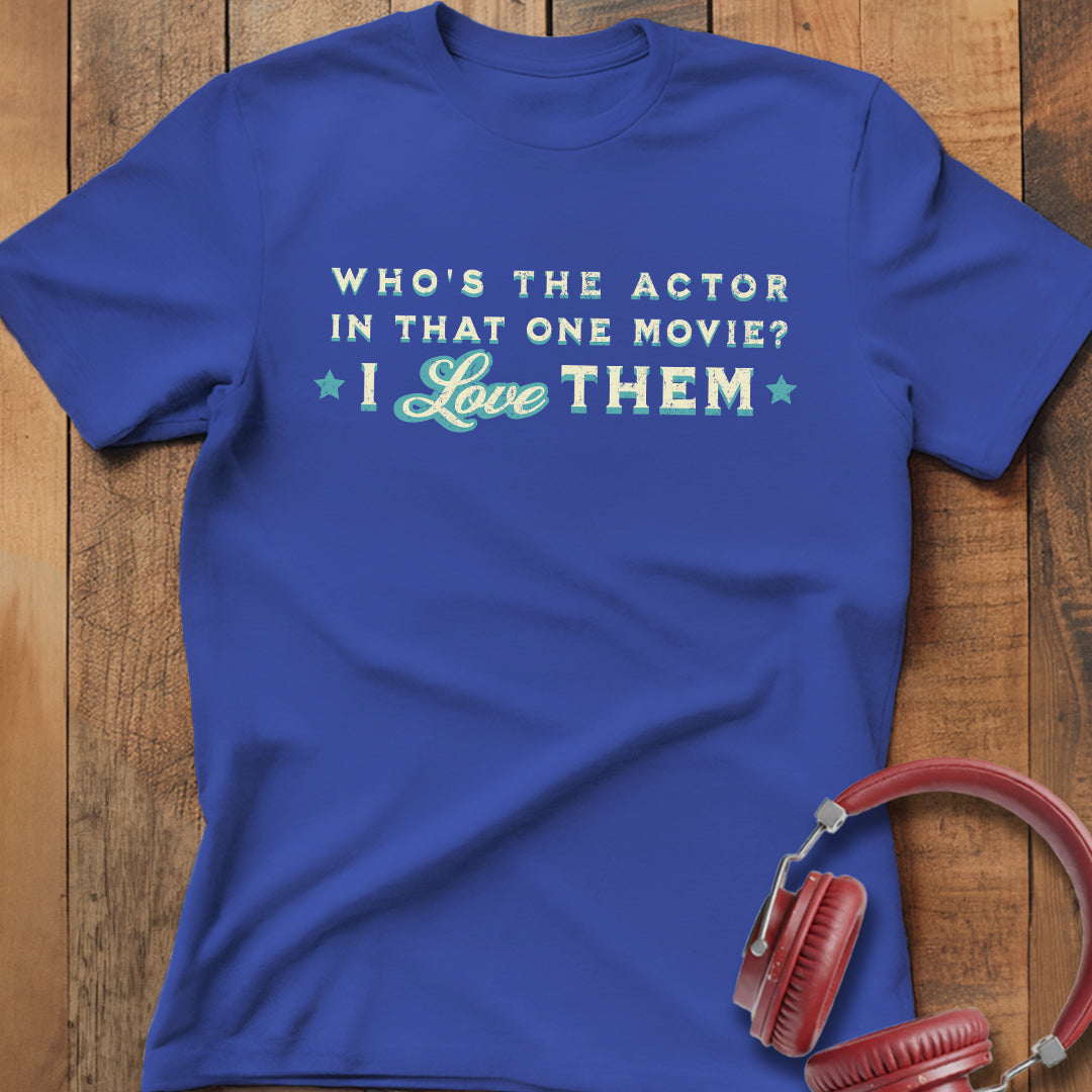 Who's The Actor? T-Shirt
