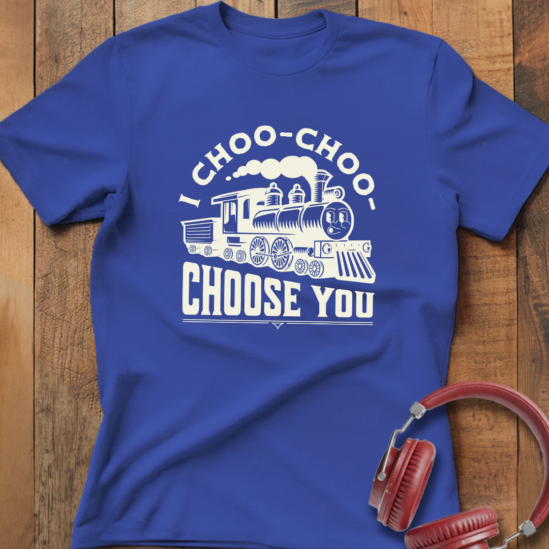 I Choo Choo Choose You T-Shirt