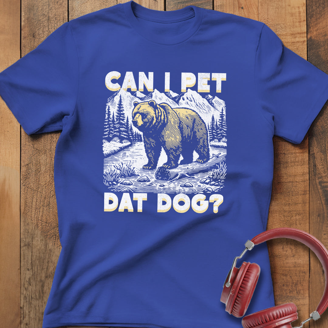 Can I Pet Dat Dog? T-Shirt