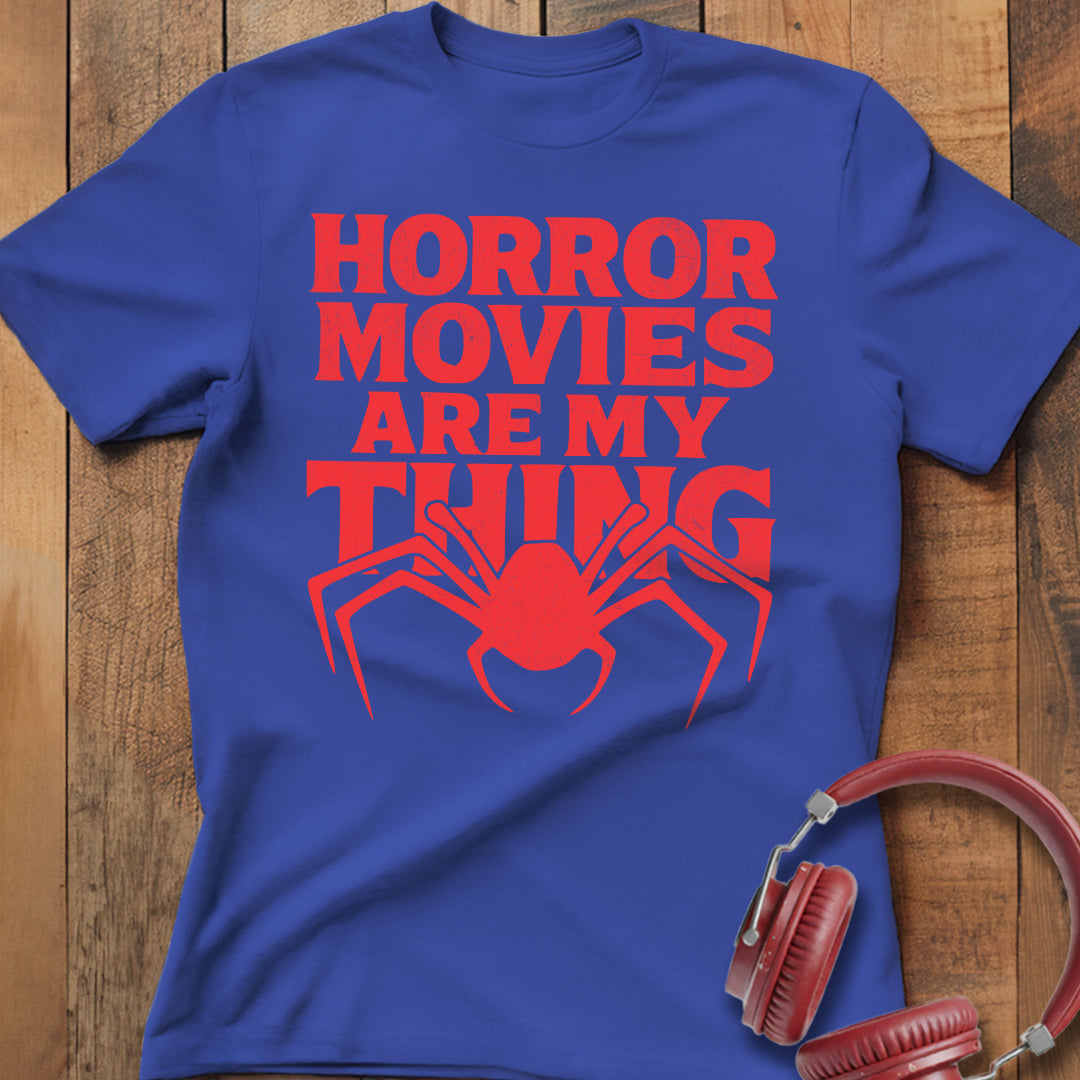 Horror Movies Are My Thing T-Shirt