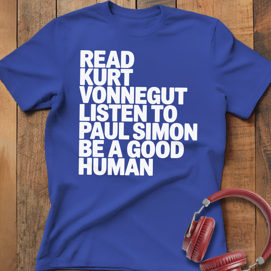 Read, Listen, Be A Good Human T-Shirt