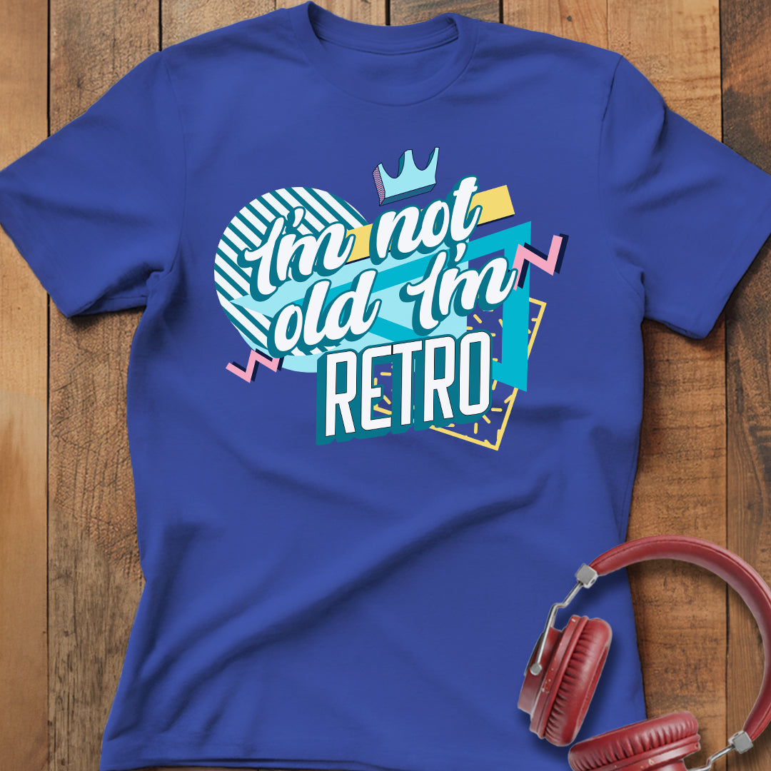 I'm Not Old I'm Retro T-Shirt