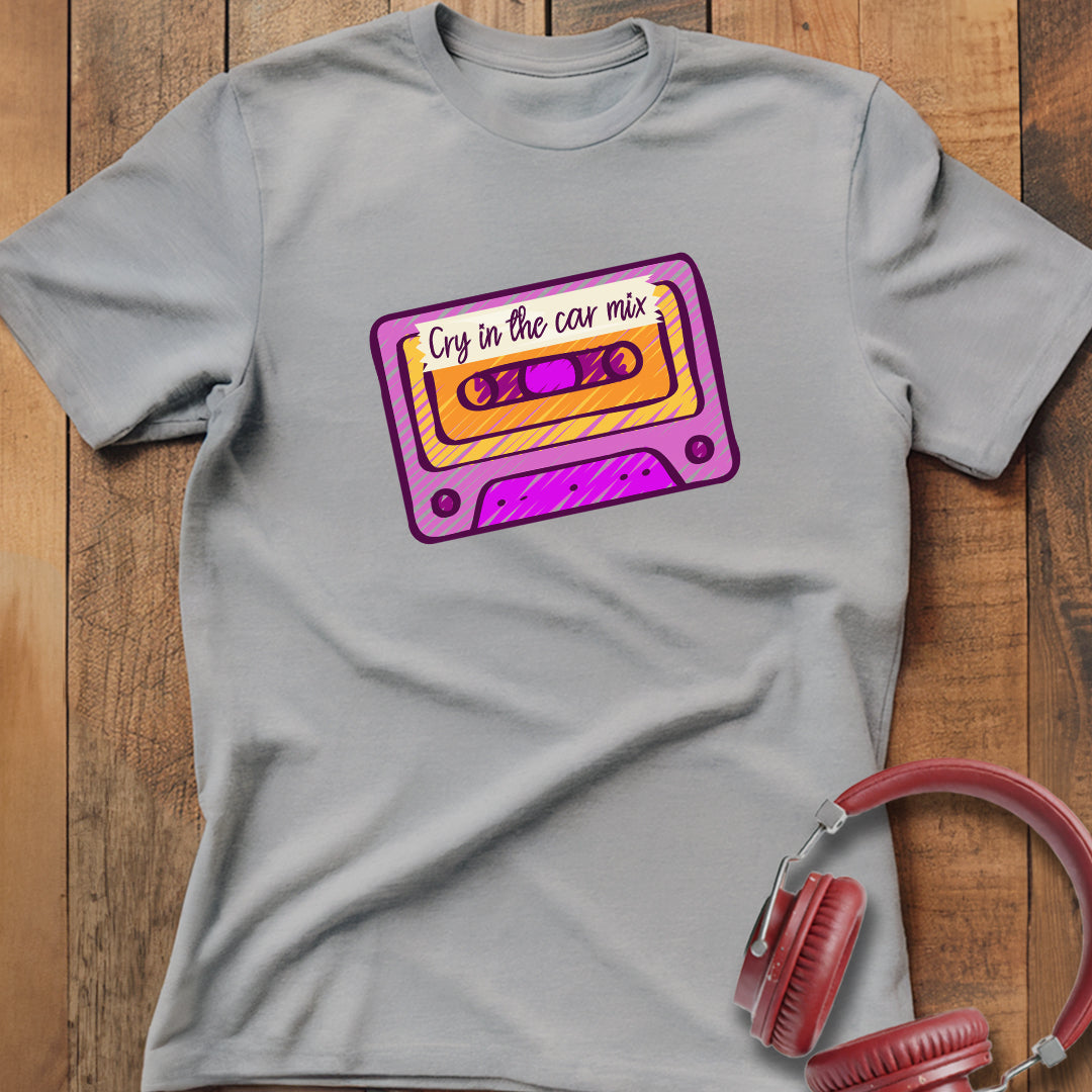 Cry In The Car Mix T-Shirt