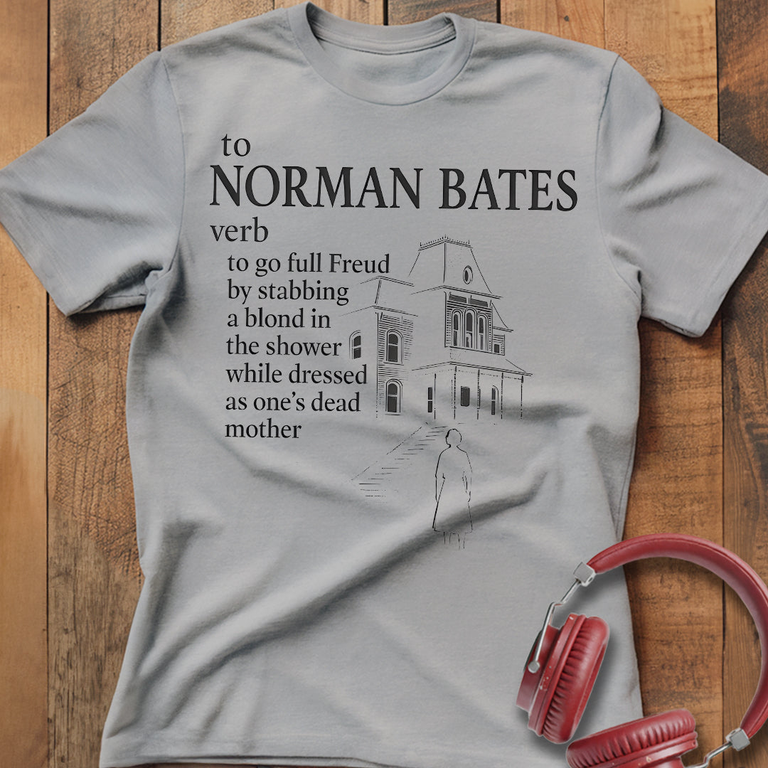 To Norman Bates T-Shirt