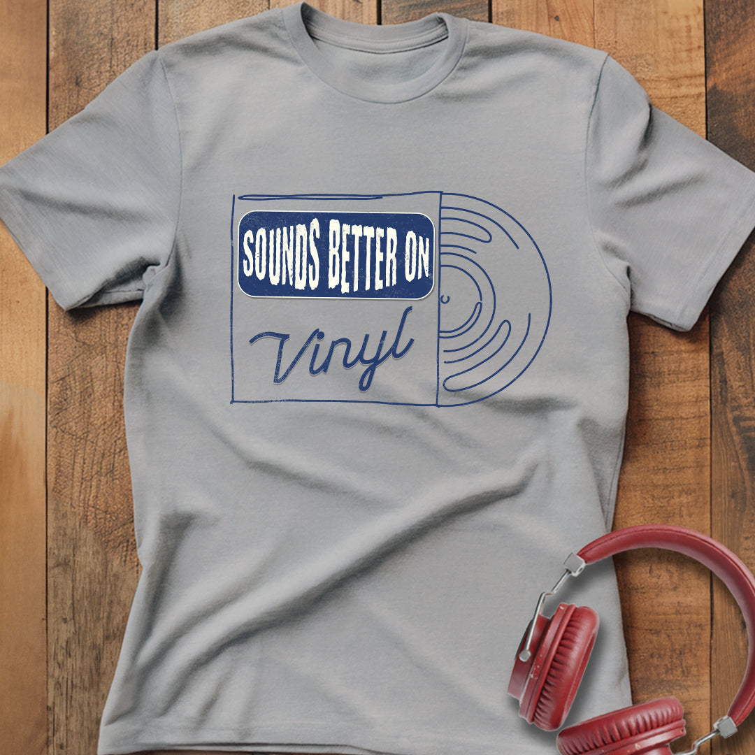 Sounds Better On Vinyl T-Shirt