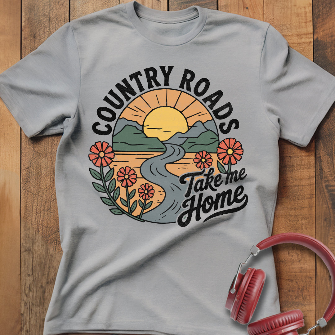 Country Roads Take Me Home T-Shirt