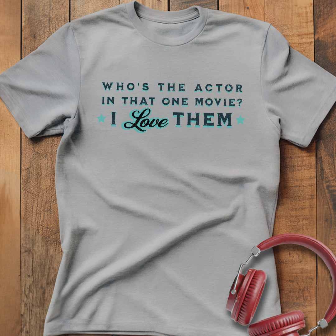 Who's The Actor? T-Shirt