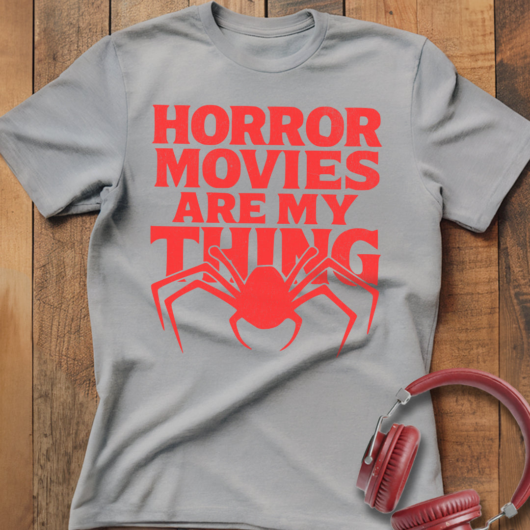 Horror Movies Are My Thing T-Shirt