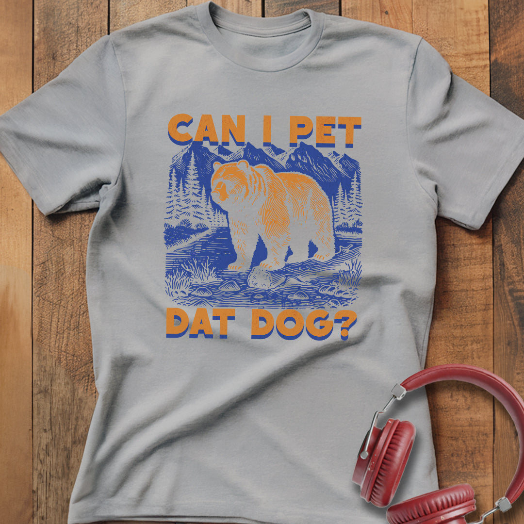 Can I Pet Dat Dog? T-Shirt