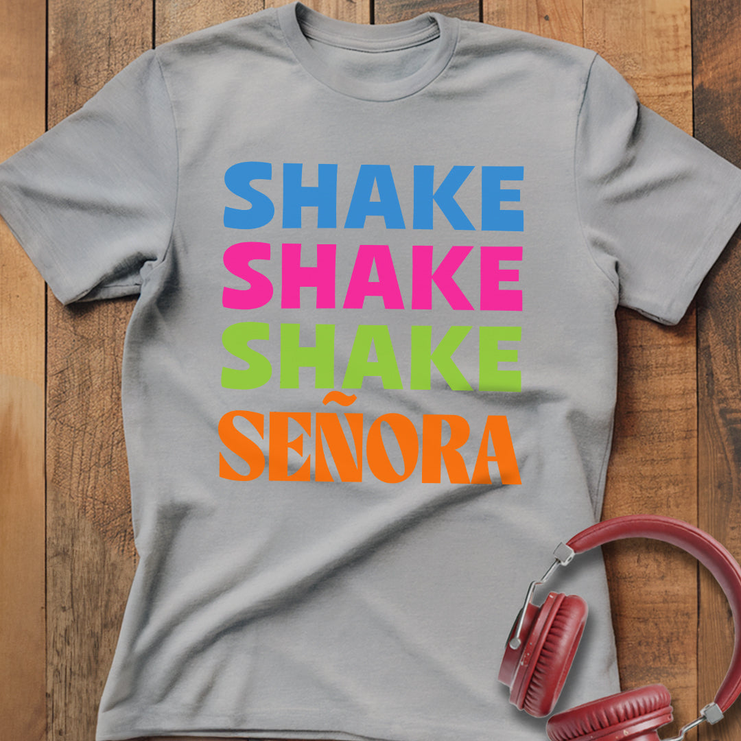Shake Shake Shake Señora T-Shirt